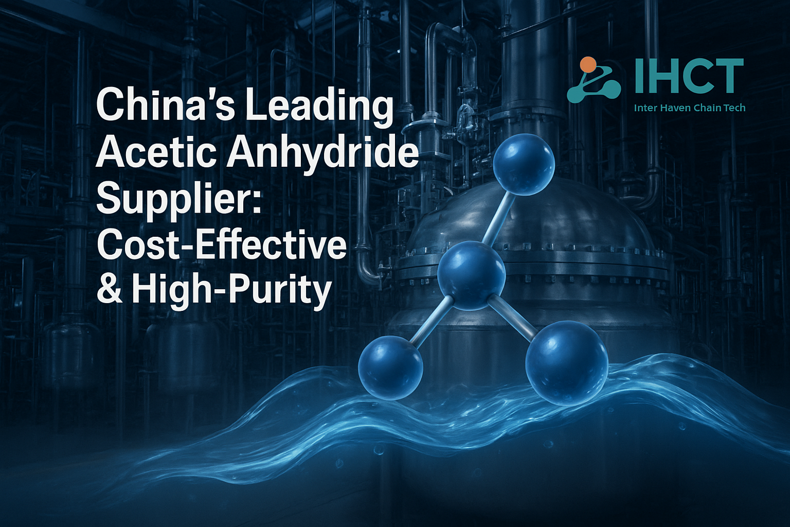 The Advantages of Acetic Anhydride Manufacturer in China
